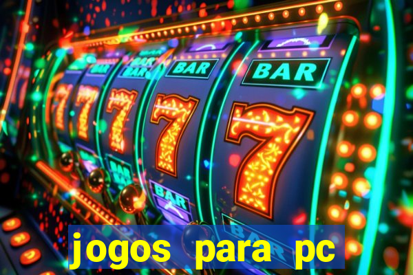 jogos para pc gratis windows 7